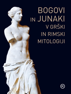Bogovi in junaki v grški in rimski mitologiji - naslovnica 1100 px